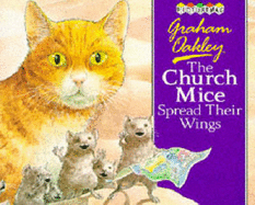 The Church Mice Spread Their Wings - Oakley, Graham