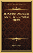 The Church of England Before the Reformation (1897)