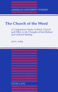 The Church of the Word: A Comparative Study of Word, Church and Office in the Thought of Karl Rahner and Gerhard Ebeling