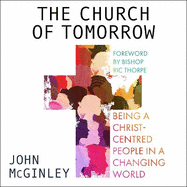 The Church of Tomorrow: Being a Christ Centred People in a Changing World