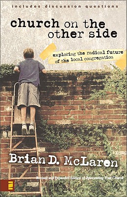 The Church on the Other Side: Doing Ministry in the Postmodern Matrix - McLaren, Brian D