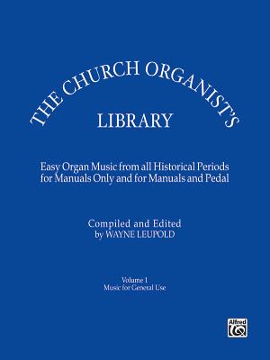 The Church Organist's Library, Vol 1: General Use - Leupold, Wayne (Editor)