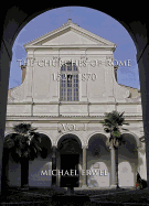 The Churches of Rome, 1527-1870: Vol. I. the Churches