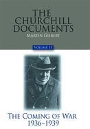The Churchill Documents, Volume 13: The Coming of War, 1936-1939volume 13