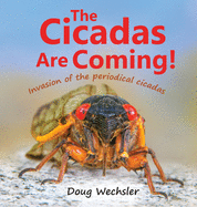 The Cicadas Are Coming!: Invasion of the Periodical Cicadas