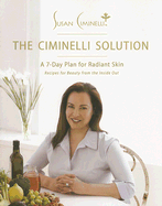 The Ciminelli Solution: A 7-Day Plan for Radiant Skin