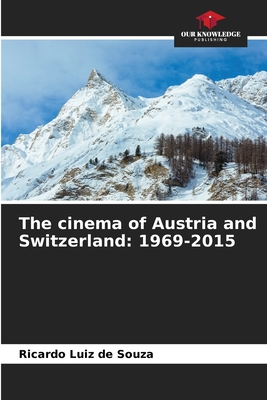 The cinema of Austria and Switzerland: 1969-2015 - Souza, Ricardo Luiz De