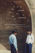 The Cinema of Jia Zhangke: Realism and Memory in Chinese Film