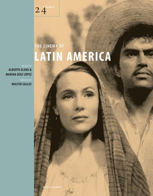The Cinema of Latin America - Elena, Alberto (Editor), and Lpez, Marina D (Editor), and Salles, Walter (Introduction by)