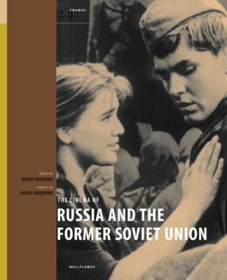 The Cinema of Russia and the Former Soviet Union - Beumers, Birgit (Editor), and Bodrov, Sergei (Preface by)