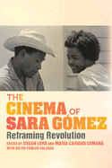 The Cinema of Sara Gmez: Reframing Revolution