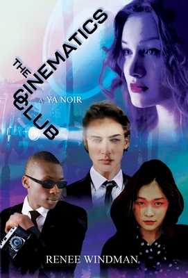 The Cinematics Club: A YA Noir - Windman, Renee (Designer)