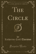 The Circle (Classic Reprint)