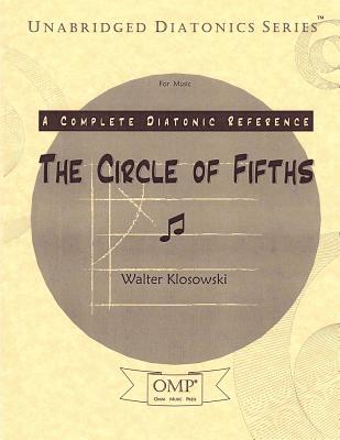 The Circle of Fifths: A Complete Diatonic Reference for Music - Klosowski, Walter