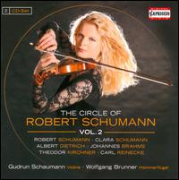 The Circle of Robert Schumann, Vol. 2 - Gudrun Schaumann (violin); Wolfgang Brunner (fortepiano)