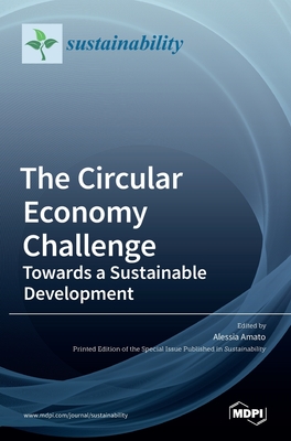 The Circular Economy Challenge: Towards a Sustainable Development - Amato, Alessia (Guest editor)