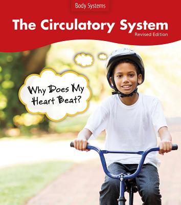 The Circulatory System: Why Does My Heart Beat? - Barraclough, Sue