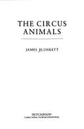 The Circus Animals - Plunkett, James