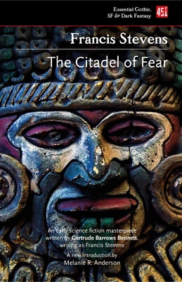 The Citadel of Fear - Stevens, Francis, and R. Anderson, Melanie (Introduction by)