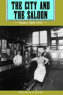 The City and the Saloon - Noel, Thomas J