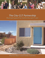 The City-Clt Partnership: Municipal Support for Community Land Trusts