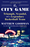 The City Game: Triumph, Scandal, and a Legendary Basketball Team