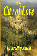 The City of Love: A Christian Fantasy Adventure