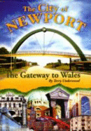 The City of Newport: The Gateway to Wales