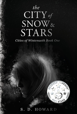 The City of Snow & Stars: Cities of Wintenaeth Book One - Howard, S D