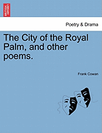 The City of the Royal Palm, and Other Poems.