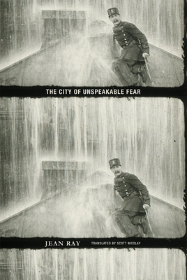The City of Unspeakable Fear - Ray, Jean, and Nicolay, Scott (Afterword by)