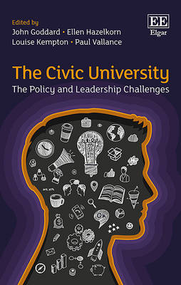 The Civic University: The Policy and Leadership Challenges - Goddard, John (Editor), and Hazelkorn, Ellen (Editor), and Kempton, Louise (Editor)
