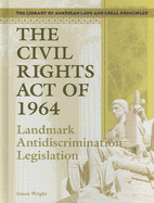 The Civil Rights Act of 1964: Landmark Antidiscrimination Legislation