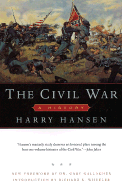 The Civil War: 7a History - Hansen, Harry, and Gallagher, Gary W (Foreword by), and Wheeler, Richard S (Introduction by)