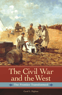 The Civil War and the West: The Frontier Transformed