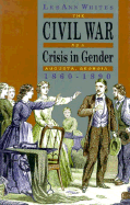 The Civil War as a Crisis in Gender: Augusta, Georgia, 1860-1890