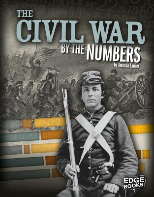 The Civil War by the Numbers - Lanser, Amanda