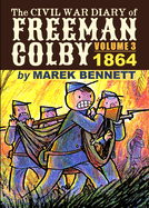 The Civil War Diary of Freeman Colby, Volume 3: 1864