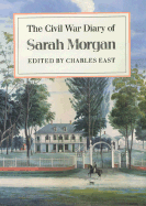 The Civil War Diary of Sarah Morgan - Dawson, Sarah Morgan, and Morgan, Sarah, and East, Charles (Editor)