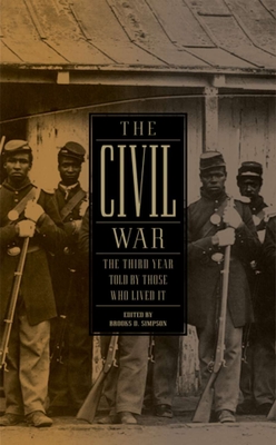 The Civil War: The Third Year Told by Those Who Lived It (Loa #234) - Simpson, Brooks D (Editor)