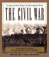 The Civil War - Ward, Geoffrey C, and Burns, Ric, and Burns, Ken (Read by)