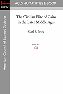 The Civilian Elite of Cairo in the Later Middle Ages