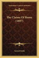 The Claims Of Rome (1897)