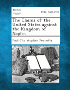 The Claims of the United States Against the Kingdom of Naples