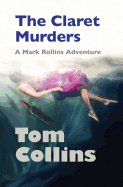 The Claret Murders: A Mark Rollins Adventure