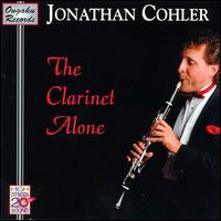 The Clarinet Alone - Jonathan Cohler (clarinet)