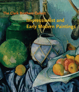 The Clark Brothers Collect: Impressionist and Early Modern Paintings