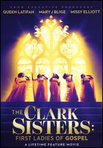 The Clark Sisters: First Ladies of Gospel - Christine Swanson