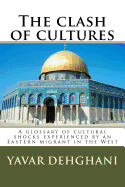 The Clash of Cultures: A Glossary of Cultural Shocks Experienced by an Eastern Migrant in the West