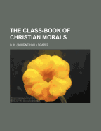 The Class-Book of Christian Morals